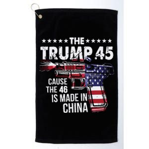 The Trump 45 Cause The 46 Is Made In China Platinum Collection Golf Towel