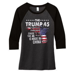 The Trump 45 Cause The 46 Is Made In China Women's Tri-Blend 3/4-Sleeve Raglan Shirt