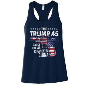 The Trump 45 Cause The 46 Is Made In China Women's Racerback Tank