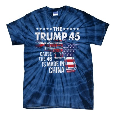 The Trump 45 Cause The 46 Is Made In China Tie-Dye T-Shirt