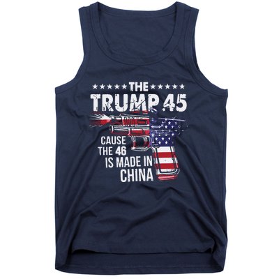 The Trump 45 Cause The 46 Is Made In China Tank Top