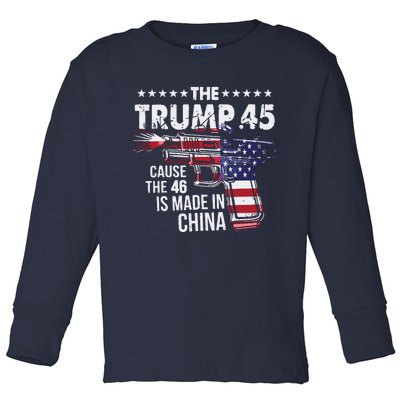 The Trump 45 Cause The 46 Is Made In China Toddler Long Sleeve Shirt