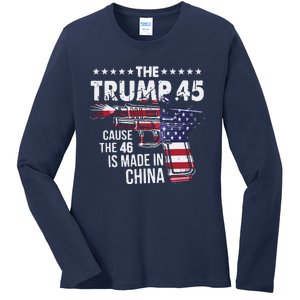 The Trump 45 Cause The 46 Is Made In China Ladies Long Sleeve Shirt