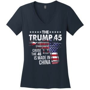 The Trump 45 Cause The 46 Is Made In China Women's V-Neck T-Shirt