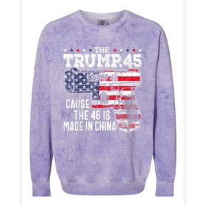 The Trump 45 Cause The 46 Is Made In China Colorblast Crewneck Sweatshirt