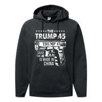 The Trump 45 Cause The 46 Is Made In China Performance Fleece Hoodie