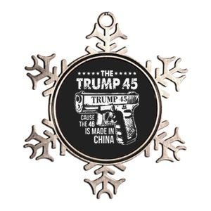 The Trump 45 Cause The 46 Is Made In China Metallic Star Ornament