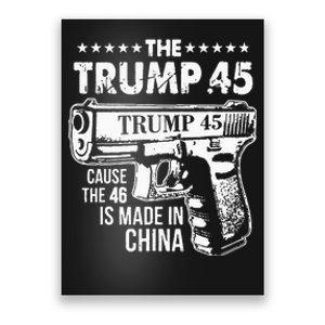 The Trump 45 Cause The 46 Is Made In China Poster