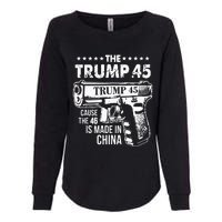 The Trump 45 Cause The 46 Is Made In China Womens California Wash Sweatshirt