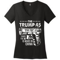 The Trump 45 Cause The 46 Is Made In China Women's V-Neck T-Shirt