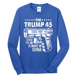 The Trump 45 Cause The 46 Is Made In China Tall Long Sleeve T-Shirt