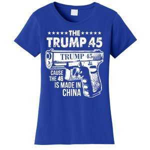 The Trump 45 Cause The 46 Is Made In China Women's T-Shirt