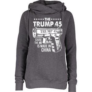 The Trump 45 Cause The 46 Is Made In China Womens Funnel Neck Pullover Hood