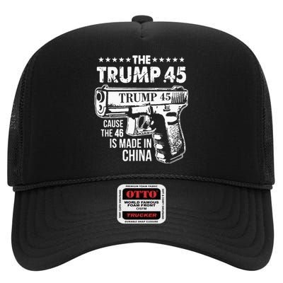 The Trump 45 Cause The 46 Is Made In China High Crown Mesh Back Trucker Hat