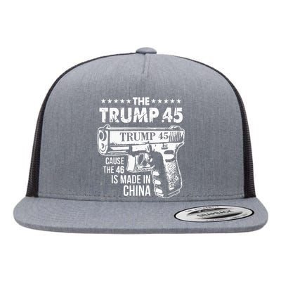 The Trump 45 Cause The 46 Is Made In China Flat Bill Trucker Hat