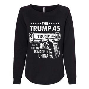 The Trump 45 Cause The 46 Is Made In China Womens California Wash Sweatshirt