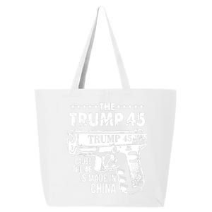 The Trump 45 Cause The 46 Is Made In China 25L Jumbo Tote