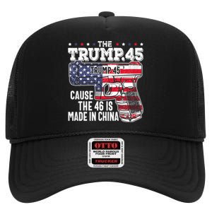 The Trump 45 Cause The 46 Is Made In China High Crown Mesh Back Trucker Hat