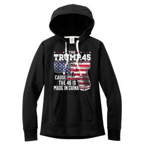 The Trump 45 Cause The 46 Is Made In China Women's Fleece Hoodie