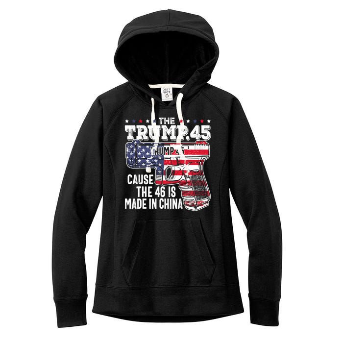 The Trump 45 Cause The 46 Is Made In China Women's Fleece Hoodie