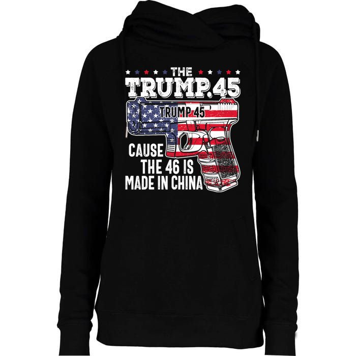 The Trump 45 Cause The 46 Is Made In China Womens Funnel Neck Pullover Hood