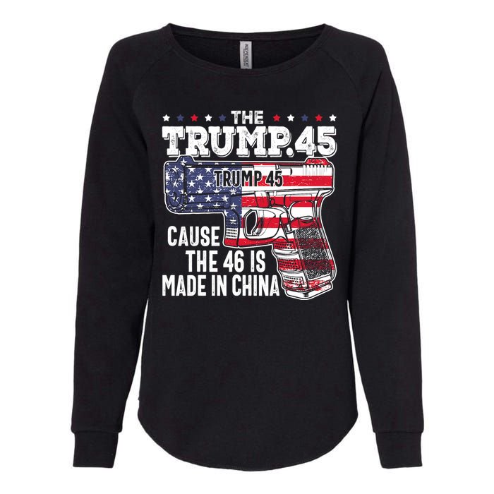 The Trump 45 Cause The 46 Is Made In China Womens California Wash Sweatshirt