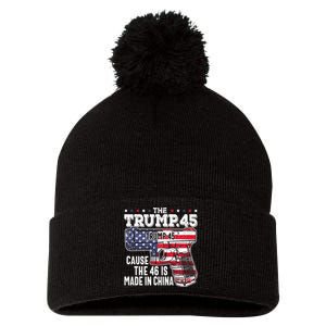 The Trump 45 Cause The 46 Is Made In China Pom Pom 12in Knit Beanie