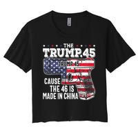 The Trump 45 Cause The 46 Is Made In China Women's Crop Top Tee