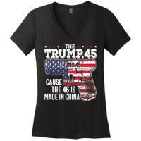 The Trump 45 Cause The 46 Is Made In China Women's V-Neck T-Shirt