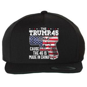 The Trump 45 Cause The 46 Is Made In China Wool Snapback Cap