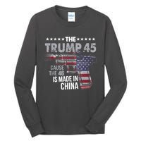 The Trump 45 Cause The 46 Is Made In China Tall Long Sleeve T-Shirt