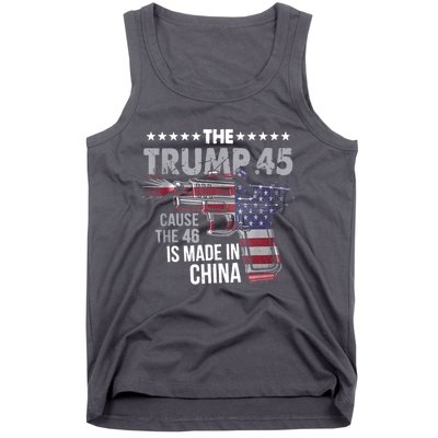 The Trump 45 Cause The 46 Is Made In China Tank Top