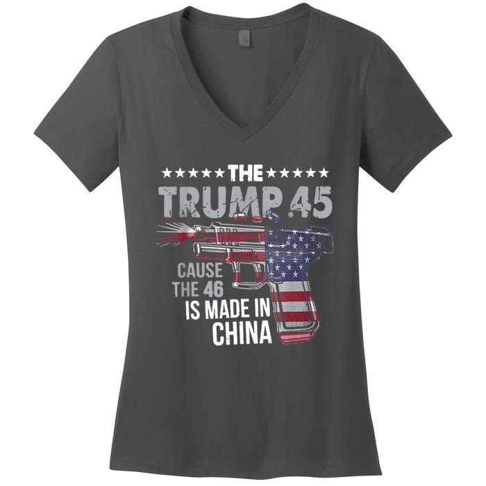 The Trump 45 Cause The 46 Is Made In China Women's V-Neck T-Shirt