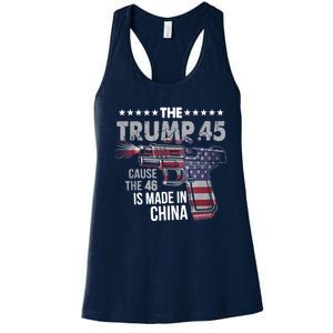 The Trump 45 Cause The 46 Is Made In China Women's Racerback Tank