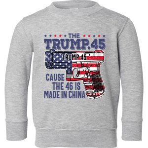 The Trump 45 Cause The 46 Is Made In China Toddler Sweatshirt