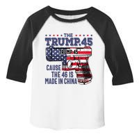 The Trump 45 Cause The 46 Is Made In China Toddler Fine Jersey T-Shirt