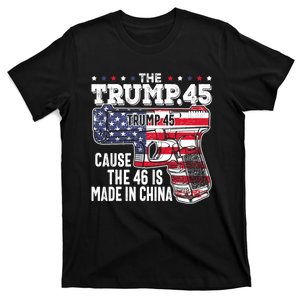 The Trump 45 Cause The 46 Is Made In China T-Shirt