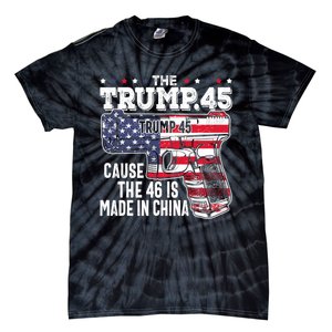 The Trump 45 Cause The 46 Is Made In China Tie-Dye T-Shirt