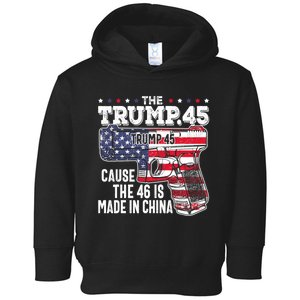 The Trump 45 Cause The 46 Is Made In China Toddler Hoodie