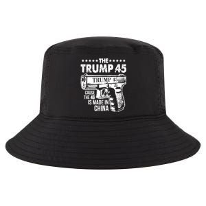 The Trump 45 Cause The 46 Is Made In China Gun Cool Comfort Performance Bucket Hat