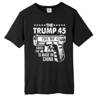 The Trump 45 Cause The 46 Is Made In China Gun Tall Fusion ChromaSoft Performance T-Shirt