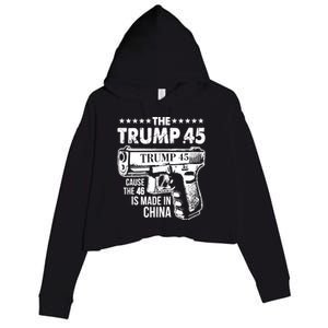 The Trump 45 Cause The 46 Is Made In China Gun Crop Fleece Hoodie