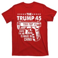 The Trump 45 Cause The 46 Is Made In China Gun T-Shirt