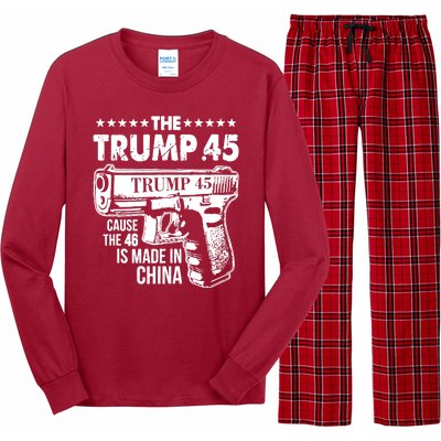 The Trump 45 Cause The 46 Is Made In China Gun Long Sleeve Pajama Set