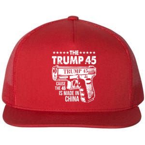 The Trump 45 Cause The 46 Is Made In China Gun Flat Bill Trucker Hat