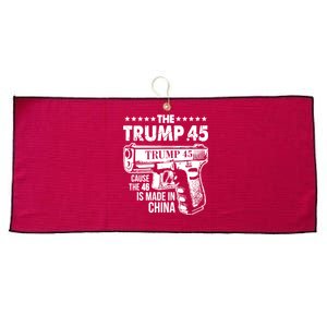 The Trump 45 Cause The 46 Is Made In China Gun Large Microfiber Waffle Golf Towel