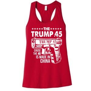 The Trump 45 Cause The 46 Is Made In China Gun Women's Racerback Tank