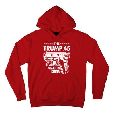 The Trump 45 Cause The 46 Is Made In China Gun Tall Hoodie