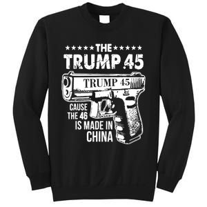 The Trump 45 Cause The 46 Is Made In China Pro Trump Gift Sweatshirt