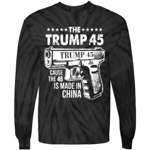 The Trump 45 Cause The 46 Is Made In China Pro Trump Gift Tie-Dye Long Sleeve Shirt